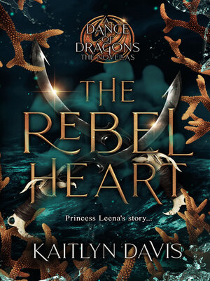 cover image of The Rebel Heart: the Complete a Dance of Dragons Novellas